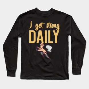 I get stung daily Long Sleeve T-Shirt